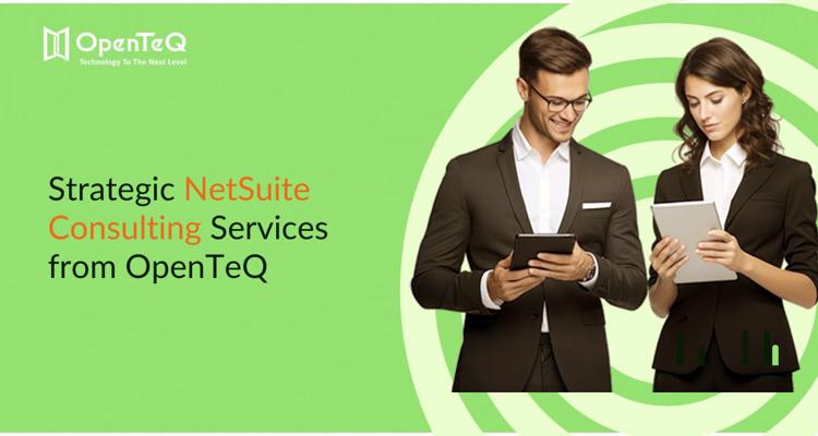 Strategic NetSuite Consulting Services from OpenTeQ 1